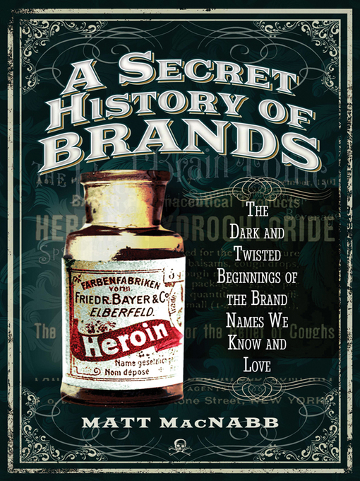 Title details for A Secret History of Brands by Matt MacNabb - Available